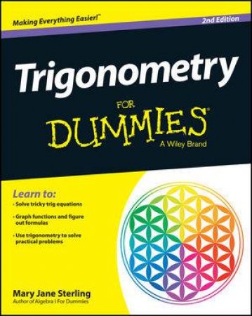 Trigonometry for Dummies (2nd Edition) by Mary Jane Sterling