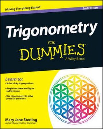 Trigonometry for Dummies (2nd Edition) by Mary Jane Sterling