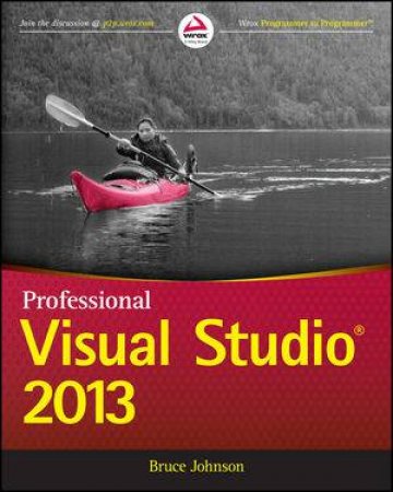Professional Visual Studio 2013 by Bruce Johnson