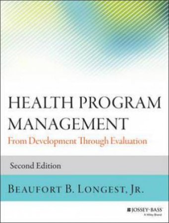 Health Program Management by Beaufort B. Longest Jr.