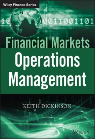 Financial Markets Operations Management by Keith Dickinson