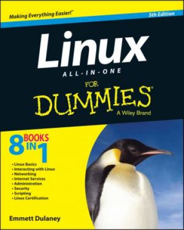 Linux All-In-One for Dummies (5th Edition) by Emmett Dulaney