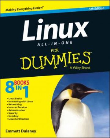 Linux All-In-One for Dummies (5th Edition) by Emmett Dulaney
