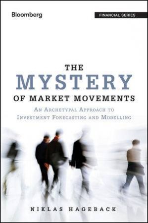 The Mystery of Market Movements by Niklas Hageback
