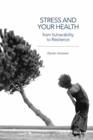 Stress and Your Health by Hymie Anisman
