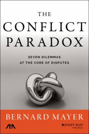 The Conflict Paradox by Bernard Mayer
