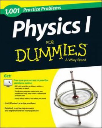 1,001 Physics I Practice Problems For Dummies by Consumer Dummies