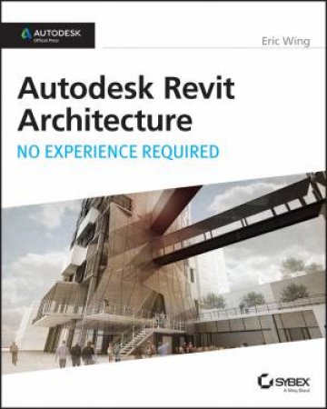 Autodesk Revit Architecture 2015 by Eric Wing