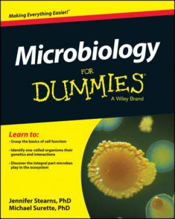 Microbiology for Dummies by Jennifer Stearns & Michael Surette 