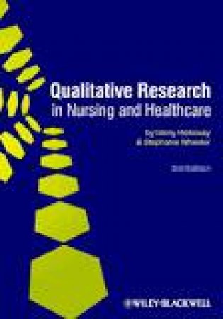 Qualitative Research in Nursing and Healthcare 4E by Immy Holloway & Kathleen Galvin