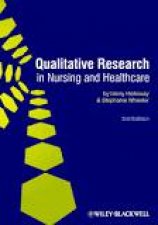 Qualitative Research in Nursing and Healthcare 4E