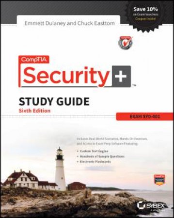 Comptia Security+ Study Guide: SY0-401 (6th Edition) by Emmett Dulaney & Chuck Easttom