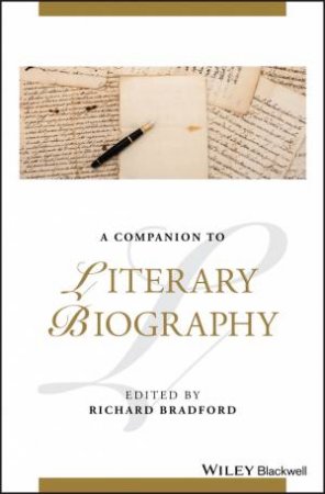 A Companion To Literary Biography by Richard Bradford