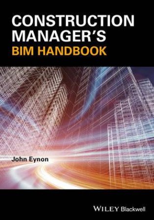 Construction Manager's BIM Handbook by John Eynon