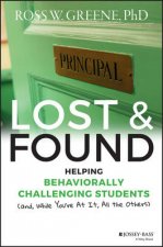 Lost And Found Helping Behaviourally Challenging Students And While Youre At It All The Others
