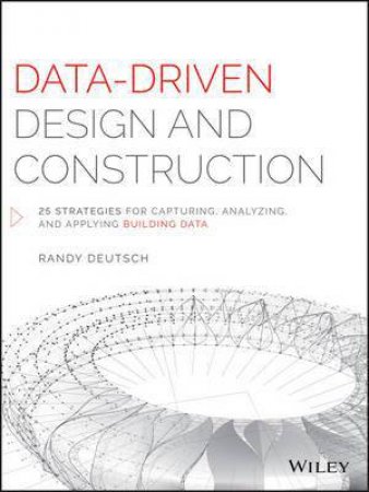Data-driven Design and Construction by Randy Deutsch