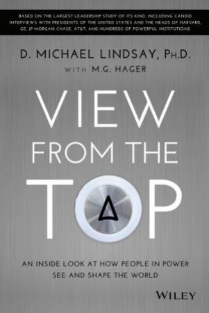View From the Top by D. Michael Lindsay & Mary Grace Hager