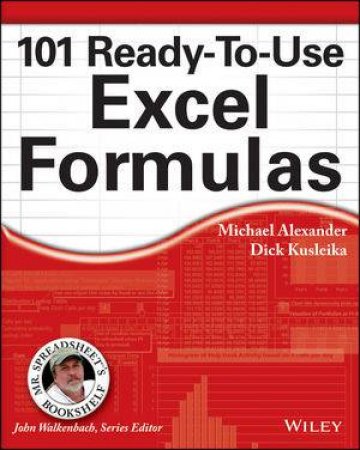101 Ready-to-use Excel Formulas by Michael Alexander & Dick Kusleika