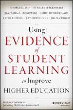 Using Evidence of Student Learning to Improve Higher Education