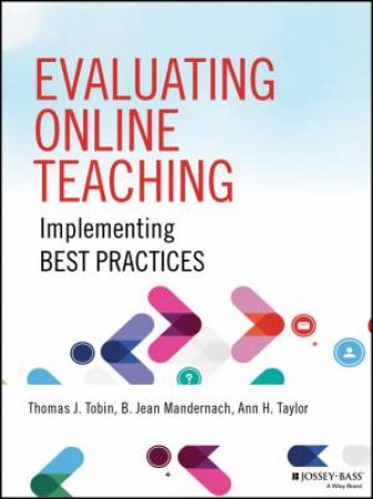 Evaluating Online Teaching by Thomas J. Tobin & B. Jean Mandernach & Ann H. Tayl