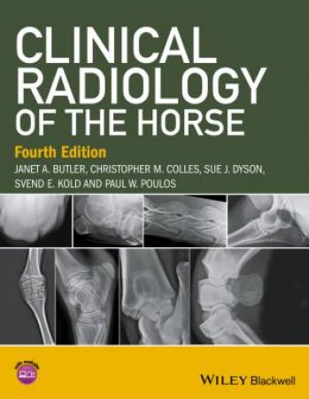 Clinical Radiology of the Horse, 4th Edition by J Butler