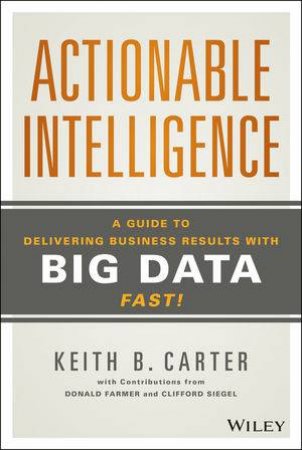 Actionable Intelligence by Keith B. Carter