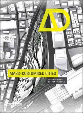 Architectural Design: Mass Customised Cities by Various