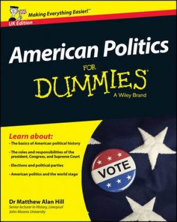 American Politics for Dummies by Matthew Hill
