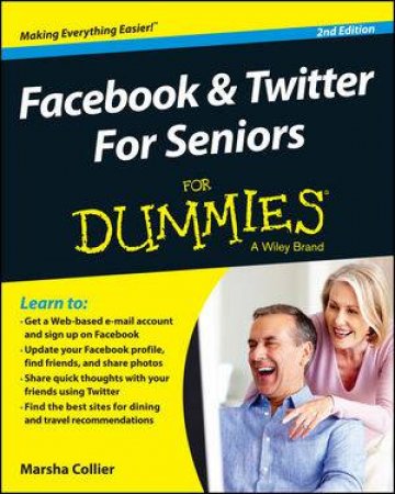 Facebook & Twitter for Seniors for Dummies (2nd Edition) by Marsha Collier