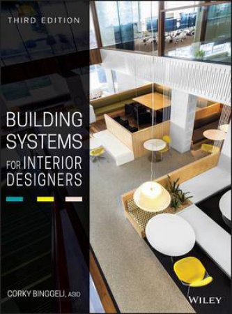 Building Systems for Interior Designers - 3rd Edition by Corky Binggeli