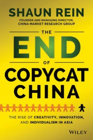 The End of Copycat China by Shaun Rein