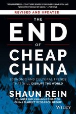 The End of Cheap China Economic and Cultural Trends that Will Disrupt the World