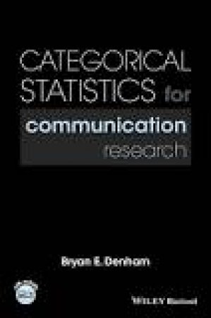 Categorical Statistics for Communication Research by Bryan E. Denham