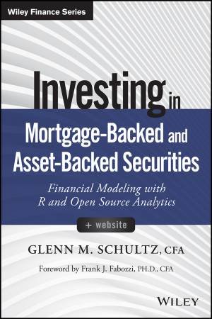 Investing in Mortgage-backed and Asset-backed Securities + Website by Glenn M. Schultz