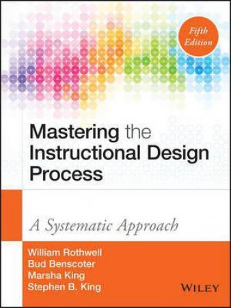 Mastering the Instructional Design Process by William J. Rothwell & H. C. Kazanas