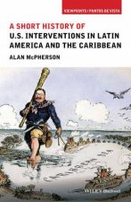 A Short History Of US Interventions In Latin America And The Caribbean