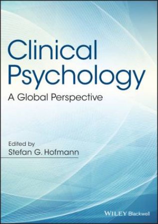 Clinical Psychology: A Global Perspective by Hofmann