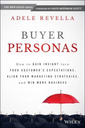 Buyer Personas by Adele Revella