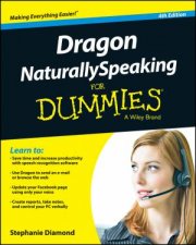 Dragon Naturallyspeaking for Dummies  4th Ed