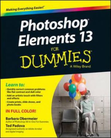 Photoshop Elements 13 for Dummies by Barbara Obermeier and Ted Padova