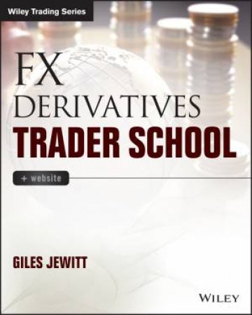 Fx Derivatives Trader School + Website by Giles Peter Jewitt