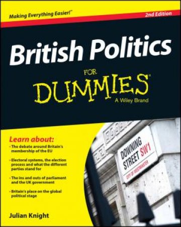 British Politics for Dummies - 2nd Ed. by Julian Knight