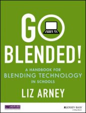 Go Blended a Handbook for Blending Technology in Schools