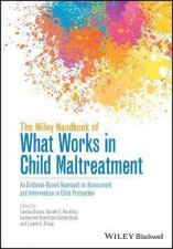 The Wiley Handbook Of What Works In Child Maltreatment