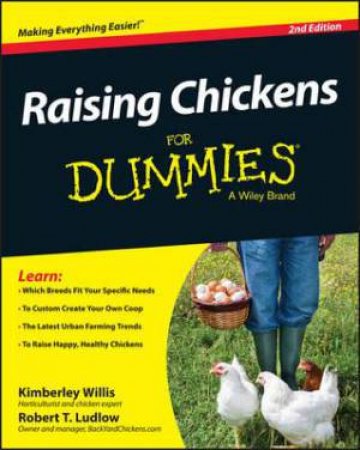 Raising Chickens for Dummies - 2nd Edition by Kimberly Willis & Robert T. Ludlow