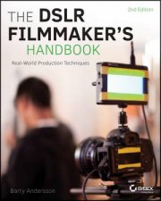 The DSLR Filmmakers Handbook