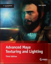 Advanced Maya Texturing and Lighting  3rd Edition