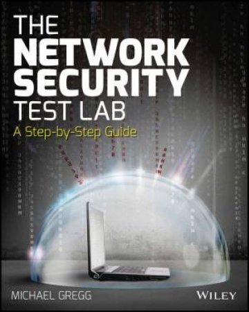 The Network Security Test Lab by Michael Gregg