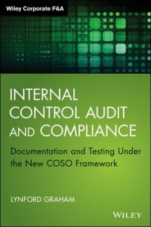 Internal Control Audit and Compliance by Lynford Graham