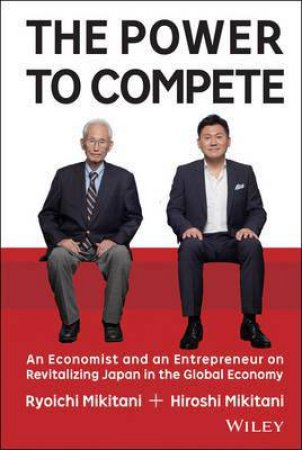 The Power to Compete by Hiroshi Mikitani & Ryoichi Mikitani